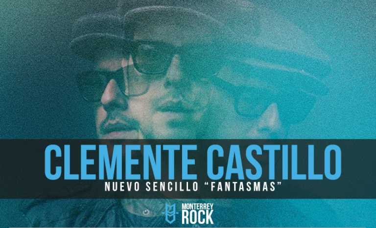 Clemente Castillo lanza su sencillo “Fantasmas” Clemente Castillo lanza su sencillo “Fantasmas”