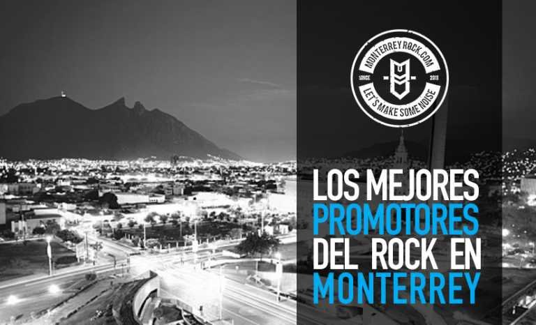 Los mejores promotores del rock en Monterrey