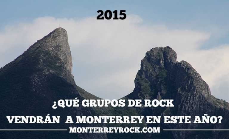 ¿Qué grupos de rock vendrán a Monterrey en 2015?