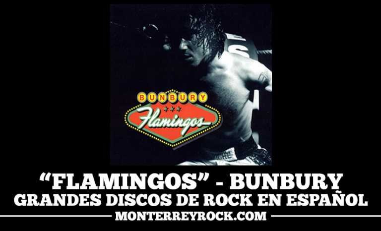 GRANDES DISCOS DE ROCK EN ESPAÑOL: FLAMINGOS – BUNBURY