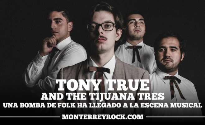 Tony True and The Tijuana Tres: una bomba de folk