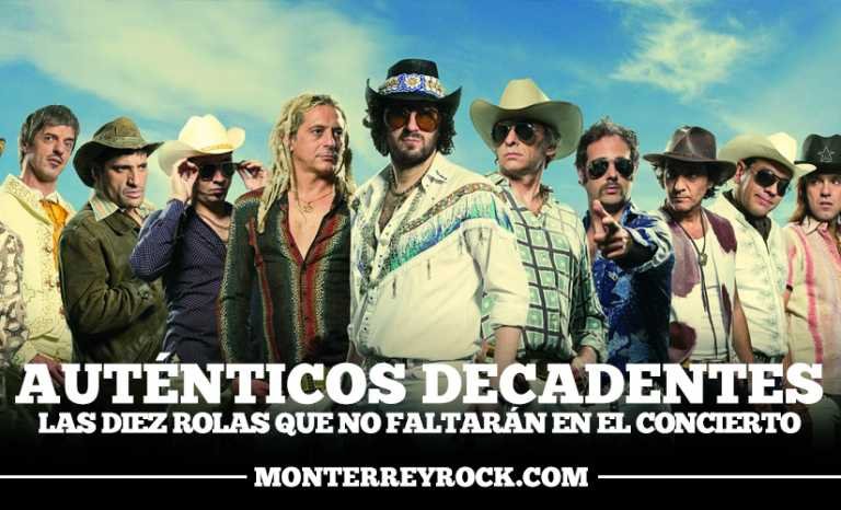 Las diez rolas que no faltarán en el concierto de Los Auténticos Decadentes en Monterrey.