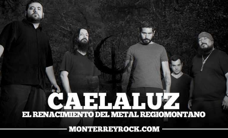 Caelaluz: El renacimiento del metal regiomontano