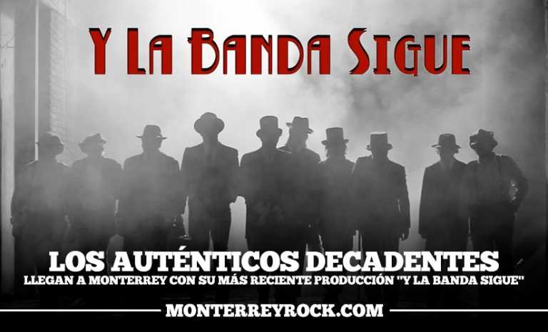 Los Auténticos Decadentes llegan a Monterrey con su más reciente producción “Y la banda sigue”