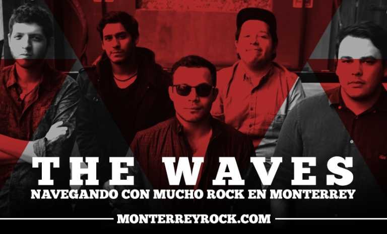 The Waves, navegando con mucho rock en Monterrey