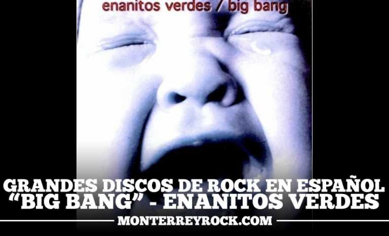 GRANDES DISCOS DE ROCK EN ESPAÑOL: “Big Bang” – Enanitos Verdes