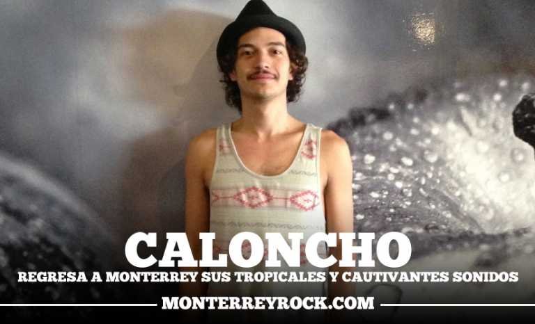 Caloncho y su calidez musical llegarán a Monterrey