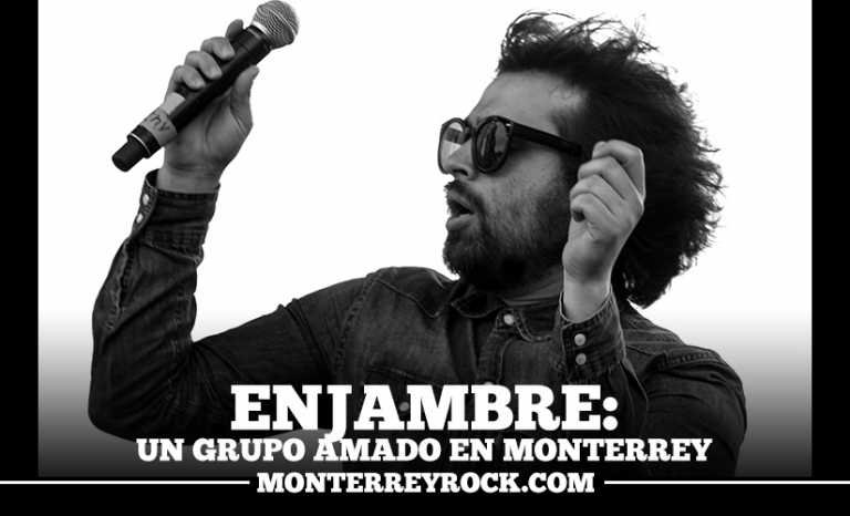 ENJAMBRE: UN GRUPO AMADO EN MONTERREY
