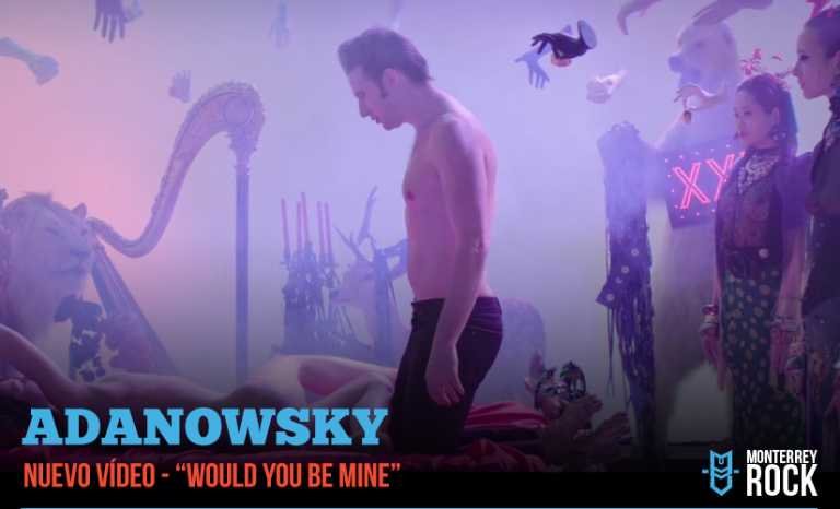 Adanowsky, nuevo video Would You Be Mine