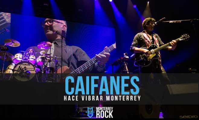 CAIFANES HACE VIBRAR A MONTERREY