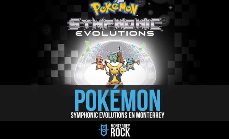 Pokémon Symphonic Evolutions en Monterrey