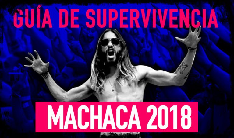 Guía de supervivencia Machaca 2018.