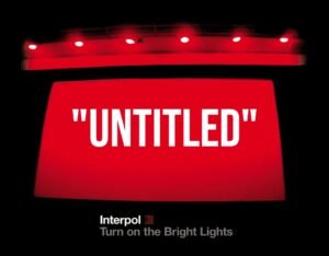 Rock & Rolas: “Untitled” – Interpol