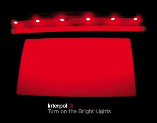 Turn on the bright lights – Interpol