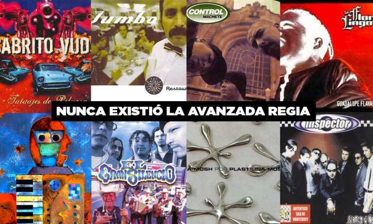 No. Nunca existió la avanzada regia.