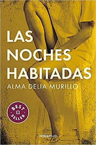 LAS NOCHES HABITADAS de Alma Delia Murillo
