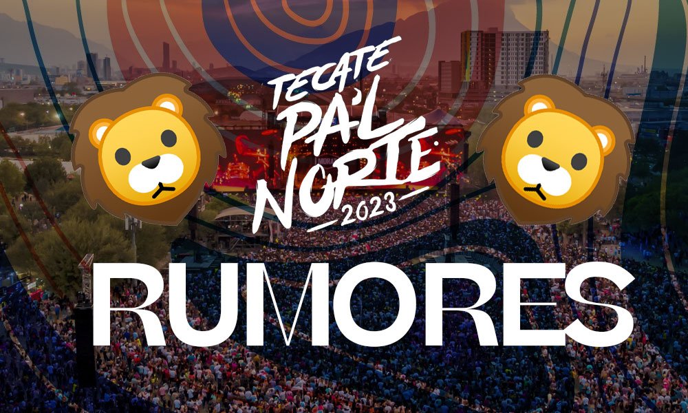 rumores-tecate-pal-norte-2023