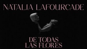 Natalia Lafourcade vendrá a Monterrey