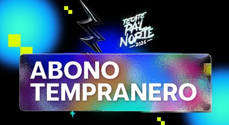 Tecate Pa’l Norte 2026: Anuncia su Boleto Tempranero