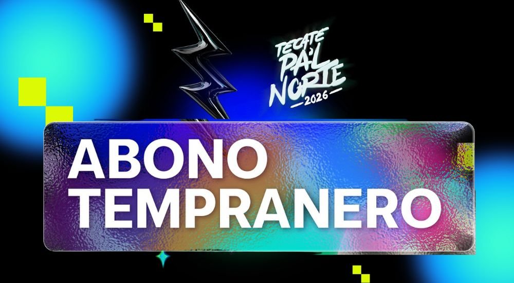 tecate pal norte 2026 venta boleto tempranero